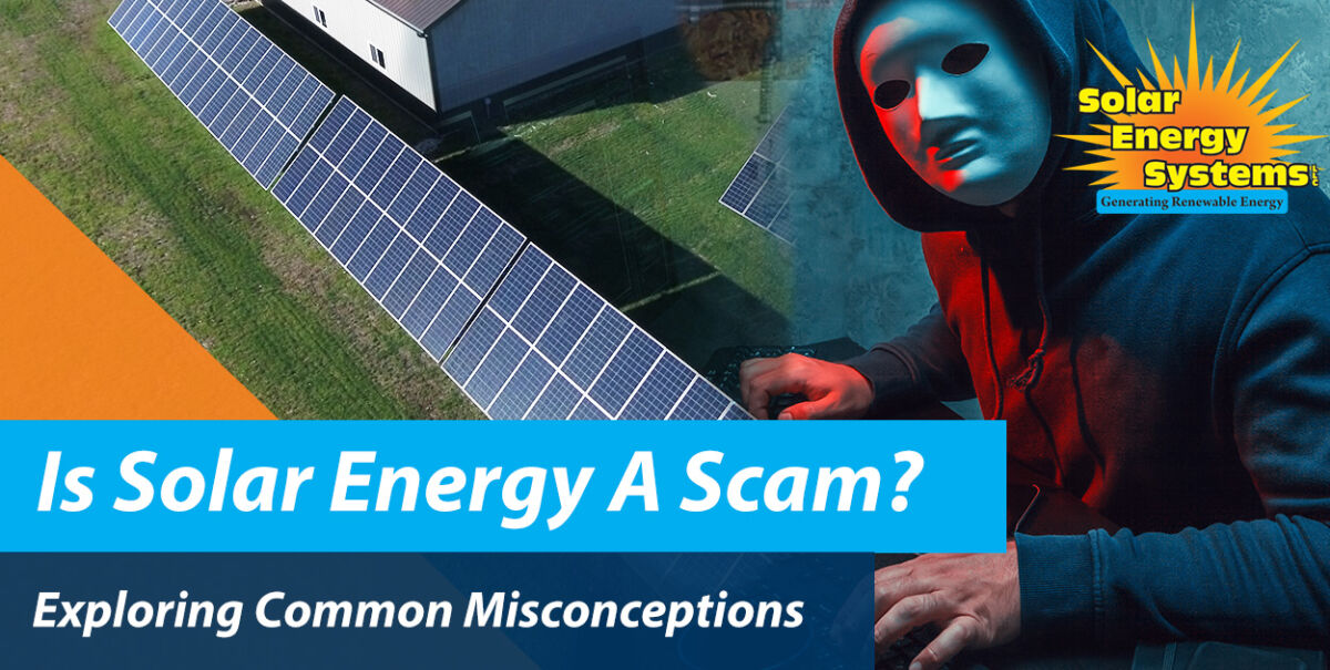 Is Solar Energy A Scam? Debunking More Solar Myths - Solar Energy Systems